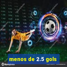 menos de 2.5 gols